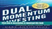 Ebook Dual Momentum Investing: An Innovative Strategy for Higher Returns with Lower Risk Full Online