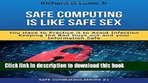 Ebook Safe Computing is Like Safe Sex: You have to practice it to avoid infection Free Online