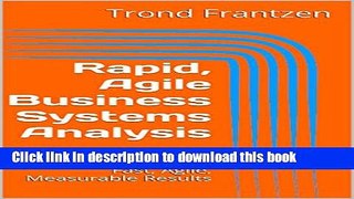 Ebook Rapid, Agile Business Systems Analysis: Fast, Agile, Measurable Results Full Download