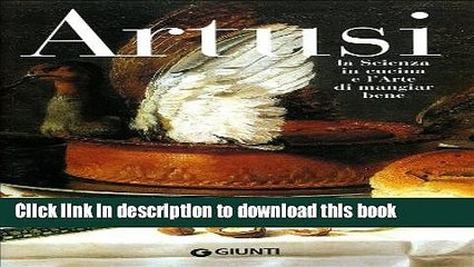 Download  Artusi. La scienza in cucina e l arte di mangiar bene  Free Books