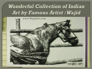 Wonderful Collection of Indian Art by Famous Artist : Wajid