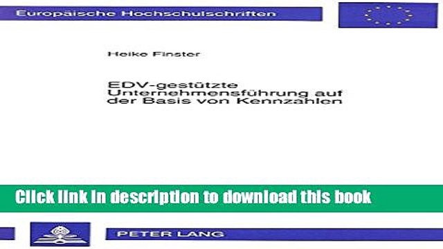 Download EDV-gestÃ¼tzte UnternehmensfÃ¼hrung auf der Basis von Kennzahlen: Die Erstellung eines