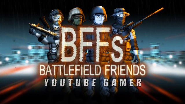 BFFs Battlefield Friends - Youtube Gamer
