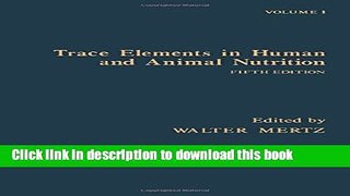 Ebook Trace Elements in Human and Animal Nutrition, Vol. 1, 5th Edition Free Online