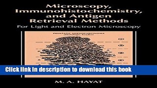 Ebook Microscopy, Immunohistochemistry, and Antigen Retrieval Methods: For Light and Electron