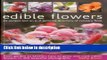 Ebook Edible Flowers: 25 recipes and an A-Z pictorial directory of culinary flora. From garden to