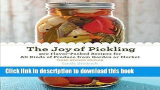 Ebook The Joy of Pickling, 3rd Edition: 300 Flavor-Packed Recipes for All Kinds of Produce from