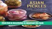 Books Asian Pickles: Sweet, Sour, Salty, Cured, and Fermented Preserves from Korea, Japan, China,