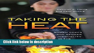 Books Taking the Heat: Women Chefs and Gender Inequality in the Professional Kitchen Free Download