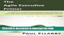 Books The Agile Executive Primer: A practical guide to the approach and practices of adopting