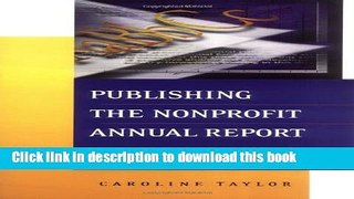 Download  Publishing the Nonprofit Annual Report: Tips, Traps, and Tricks of the Trade  Online