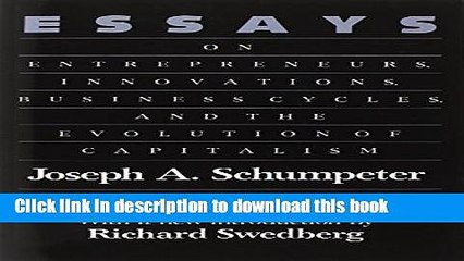 [Read PDF] Essays: On Entrepreneurs, Innovations, Business Cycles, and the Evolution of Capitalism