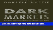 Books Dark Markets: Asset Pricing and Information Transmission in Over-the-Counter Markets Free