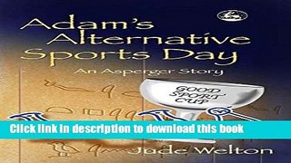 Ebook Adam s Alternative Sports Day: An Asperger Story Full Online