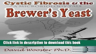 Ebook Cystic Fibrosis   the Brewer s Yeast: A Microbiology Tale Full Online