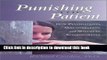 Download  Punishing the Patient: How Psychiatrists Misunderstand and Mistreat Schizophrenia  Free