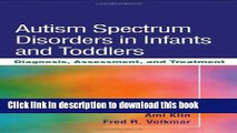 Books Autism Spectrum Disorders in Infants and Toddlers: Diagnosis, Assessment, and Treatment Full