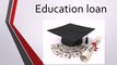 Education loan : Education loan with lowest interest rates