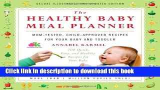 Ebook The Healthy Baby Meal Planner: Mom-Tested, Child-Approved Recipes for Your Baby and Toddler