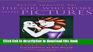 Books The Girl Who Spoke with Pictures: Autism Through Art Free Online