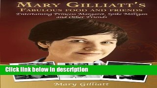 Books MARY GILLIATT S FABULOUS FOOD AND FRIENDS: Entertaining Princess Margaret, Spike Milligan
