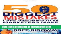 [Read PDF] 50 Biggest Mistakes: I See Information Marketers Make Ebook Free