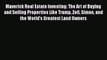 READ book  Maverick Real Estate Investing: The Art of Buying and Selling Properties Like Trump