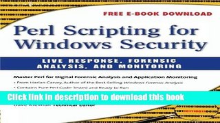 Books Perl Scripting for Windows Security: Live Response, Forensic Analysis, and Monitoring Free