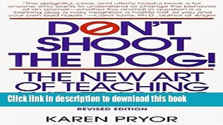 Ebook Don t Shoot the Dog!: The New Art of Teaching and Training Full Download