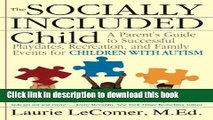 Books The Socially Included Child: A Parent s Guide to Successful Playdates, Recreation, and