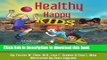 Books Healthy Choices, Happy Kids: Making Good Choices with Everyday Care Full Online
