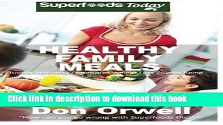 Ebook Healthy Family Meals: Over 180 Quick   Easy Gluten Free Low Cholesterol Whole Foods Recipes