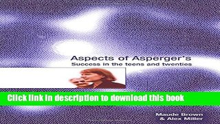 Ebook Aspects of Asperger s: Success in the Teens and Twenties (Lucky Duck Books) Free Online