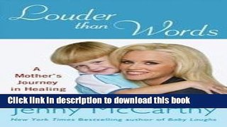Books Louder Than Words - A Mother s Journey In Healing Autism Free Online