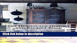 Books The Homeplace History and Receipt Book: History, Folklore, and Recipes from Life on an Upper