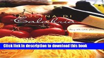 Download  Cucina Di Calabria: Treasured Recipes and Family Traditions from Southern Italy