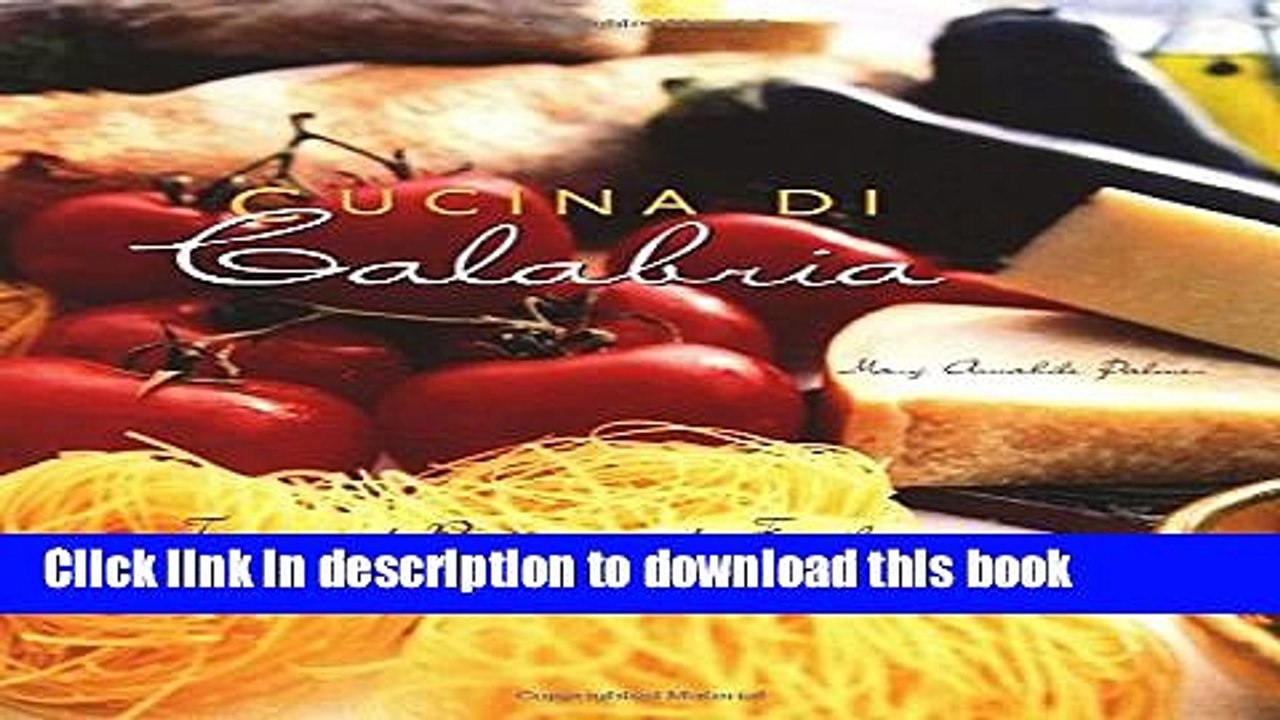Download  Cucina Di Calabria: Treasured Recipes and Family Traditions from Southern Italy