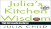 Books Julia s Kitchen Wisdom: Essential Techniques and Recipes from a Lifetime in Cooking (Random