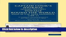 Books Captain Cook s Journal during his First Voyage round the World, made in H.M. Bark Endeavour,