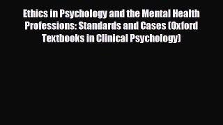 READ book Ethics in Psychology and the Mental Health Professions: Standards and Cases (Oxford