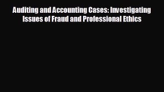 READ book Auditing and Accounting Cases: Investigating Issues of Fraud and Professional Ethics