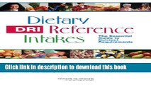 Ebook Dietary Reference Intakes: The Essential Guide to Nutrient Requirements (Dietary Reference