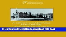 Books A Once Charitable Enterprise: Hospitals and Health Care in Brooklyn and New York 1885-1915