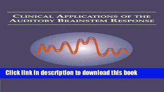 Books Clinical Applications of the Auditory Brainstem Response (Evoked Potentials) Full Online
