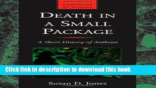 Books Death in a Small Package: A Short History of Anthrax (Johns Hopkins Biographies of Disease)