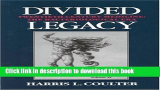 Ebook Divided Legacy, Volume IV: A History of the Schism in Medical Thought Free Online