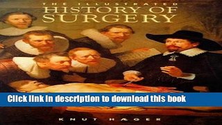 Books The Illustrated History of Surgery Free Online