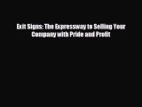 complete Exit Signs: The Expressway to Selling Your Company with Pride and Profit