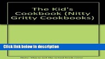 Ebook The Kid s Cookbook: Yum! I Eat It (Nitty Gritty Cookbooks) Free Online