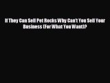 different  If They Can Sell Pet Rocks Why Can't You Sell Your Business (For What You Want)?